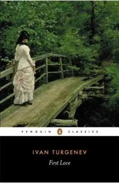 First Love - Ivan Sergeevich Turgenev
