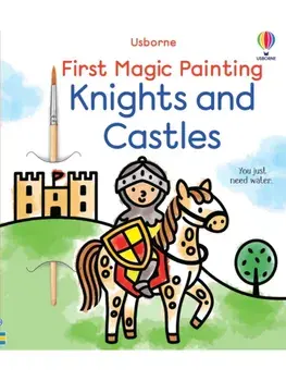 First Magic Painting Knights and Castles, Paperback/Abigail Wheatley