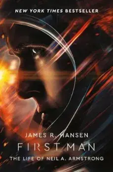 First Man: The Life of Neil Armstrong, Paperback/James Hansen
