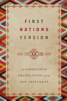 First Nations Version: An Indigenous Translation of the New Testament, Paperback/Terry M. Wildman