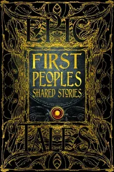 First Peoples Shared Stories. Gothic Fantasy, Hardback/***