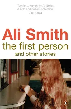 First Person and Other Stories, Paperback/Ali Smith
