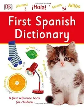 First Spanish Dictionary: A First Reference Book for Children/***