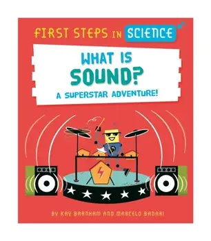 First Steps in Science: What is Sound?, Hardback/Kay Barnham