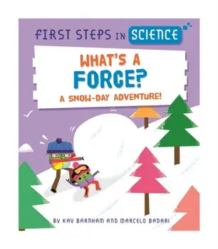 First Steps in Science: What's a Force?, Paperback/Kay Barnham