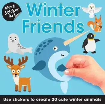 First Sticker Art: Winter Friends: Use Stickers to Create 20 Cute Winter Animals, Paperback/Ksenya Savva