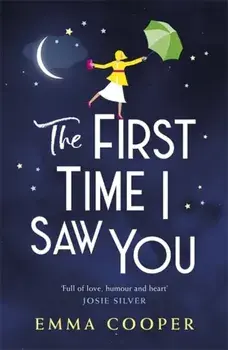 First Time I Saw You. the most heartwarming and emotional love story of the year, Paperback/Emma Cooper