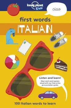First Words: Italian: 100 Italian Words to Learn, Paperback/Lonely Planet