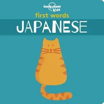 First Words: Japanese, Hardcover/Lonely Planet Kids