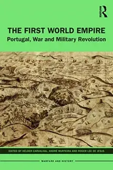 First World Empire. Portugal, War and Military Revolution, Paperback/***