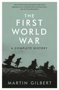 First World War, Paperback/Sir Martin Gilbert