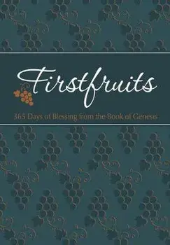 Firstfruits: 365 Days of Blessing from the Book of Genesis, Imitation Leather/Brian Simmons