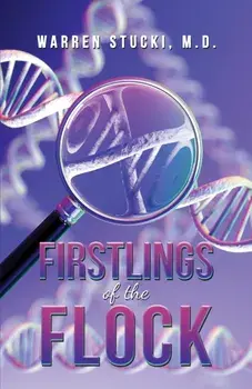 Firstlings of the Flock, Paperback/M.D Warren Stucki