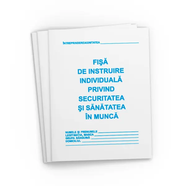 Fișa SSM – format A5 închis / A4 deschis, 18 file, tipar 1+1 Fișa SSM – format A5 închis / A4 deschis, 18 file, tipar 1+1
