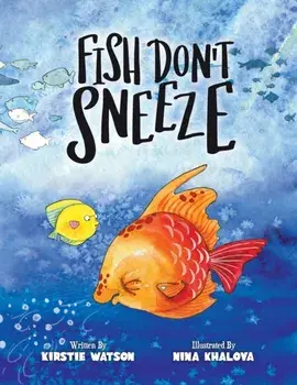 Fish Don't Sneeze, Paperback/Kirstie Watson