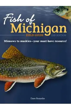 Fish of Michigan Field Guide - Dave Bosanko