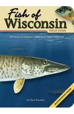Fish of Wisconsin Field Guide - Dave Bosanko