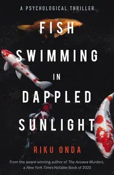 Fish Swimming in Dappled Sunlight, Paperback/Riku Onda