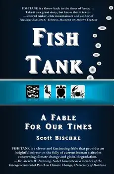 Fish Tank: A Fable for Our Times, Paperback/Scott Bischke
