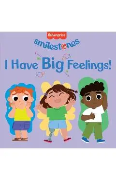 Fisher-Price: I Have Big Feelings! - Anna Membrino