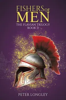 Fishers of Men. The Flavian Trilogy – Book II, Paperback/Peter Longley