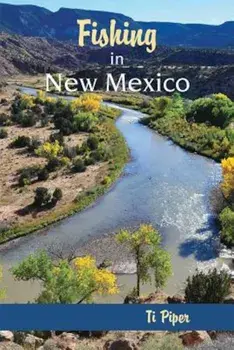 Fishing in New Mexico, Paperback/Ti Piper