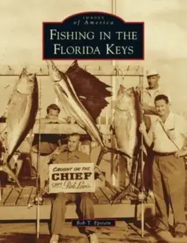 Fishing in the Florida Keys, Hardcover/Bob T. Epstein