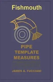 Fishmouth Pipe Template Measures, Paperback/James a. Fucciani
