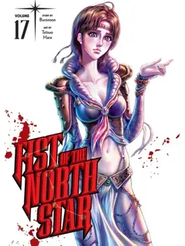 Fist of the North Star, Vol. 17, Hardback/Buronson