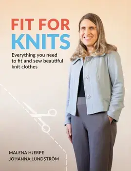 Fit for Knits. Everything you need to fit and sew beautiful knit clothes, Paperback/Malena Hjerpe