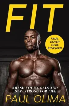 Fit. Smash your goals and stay strong for life, Paperback/Paul Olima
