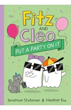Fitz and Cleo Put a Party on It - Jonathan Stutzman