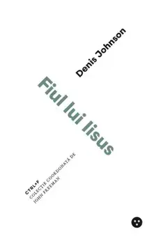 Fiul lui Iisus/Denis Johnson