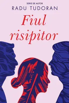 Fiul risipitor/Radu Tudoran