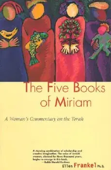 Five Books of Miriam: A Woman's Commentary on the Torah, Paperback/Ellen Frankel
