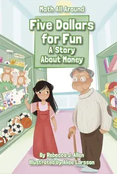 Five Dollars for Fun. A Story About Money, Hardback/Rebecca J. Allen