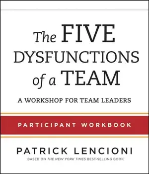 Five Dysfunctions of a Team. Participant Workbook for Team Leaders, Paperback/Patrick M. Lencioni