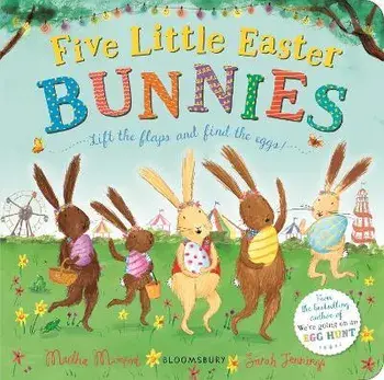 Five Little Easter Bunnies. A Lift-the-Flap Adventure, Board book/Martha Mumford