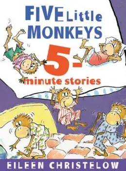 Five Little Monkeys 5-Minute Stories, Hardcover/Eileen Christelow