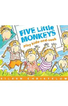 Five Little Monkeys Play Hide-And-Seek - Eileen Christelow