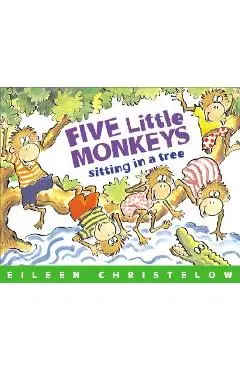 Five Little Monkeys Sitting in a Tree - Eileen Christelow
