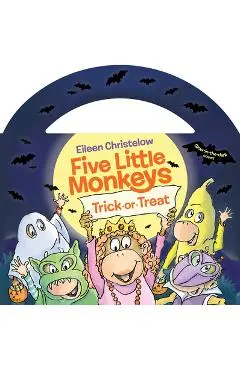 Five Little Monkeys Trick-Or-Treat (Glow-In-The-Dark Edition) - Eileen Christelow