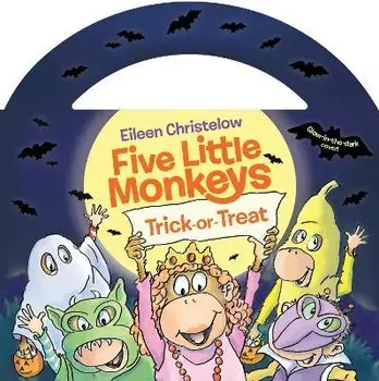Five Little Monkeys Trick-Or-Treat (Glow-In-The-Dark Edition), Board book/Eileen Christelow