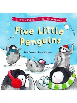 Five Little Penguins. A lift-the-flap Christmas picture book, Board book/Lily Murray
