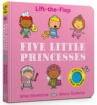 Five Little Princesses. A Felt Flaps Book, Board book/Mike Brownlow