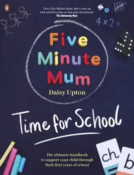 Five Minute Mum: Time For School, Paperback/Daisy Upton