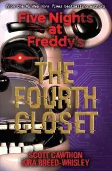 Five Nights at Freddy's: The Fourth Closet, Paperback/Kira Breed-Wrisley