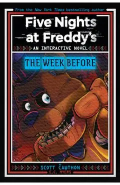 Five Nights at Freddy's: The Week Before, an Afk Book (Interactive Novel #1) - Scott Cawthon