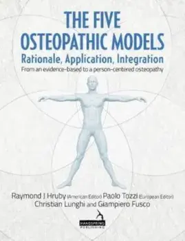Five Osteopathic Models. Rationale, Application, Integration - from an Evidence-Based to a Person-Centered Osteopathy, Paperback/Giampiero Fusco