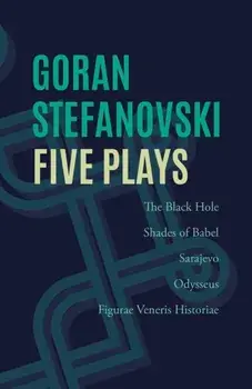 Five Plays, Paperback/Goran Stefanovski